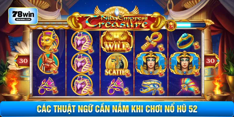 Các thuật ngữ cần nắm khi chơi nổ hũ 52