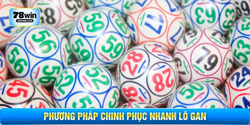 Phương pháp chinh phục nhanh lô gan