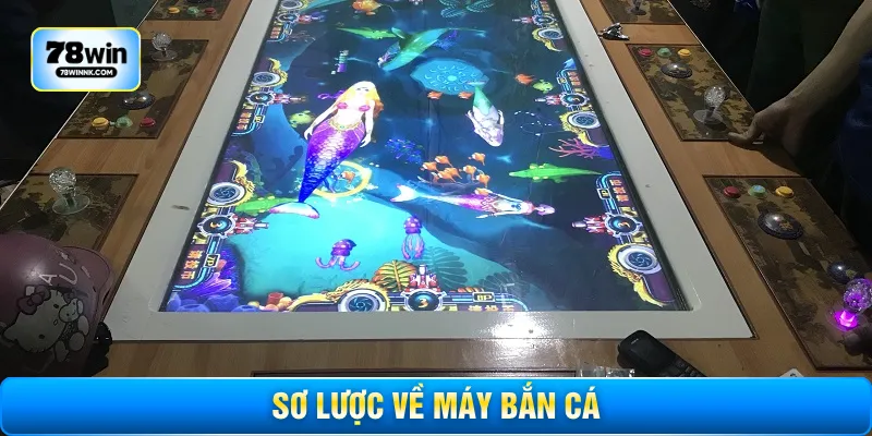 Sơ lược về máy bắn cá